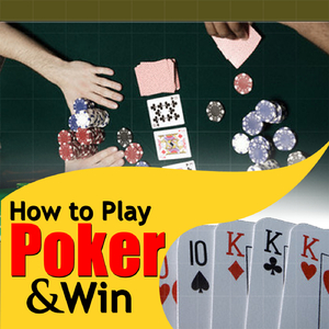 How to Play Poker and Make Money Doing It