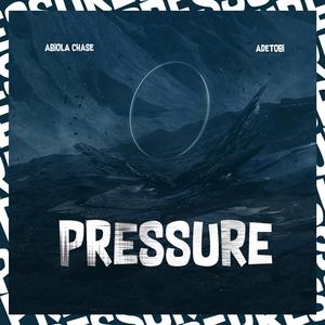 Pressure (feat. Adetobi)