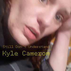 Still Don't Understand