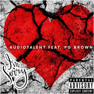 I'm Sorry (feat. PG Brown)
