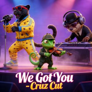 We Got You (CRUZ Cut)