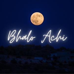 Bhalo Achi (feat. Shahjalal Shanto)
