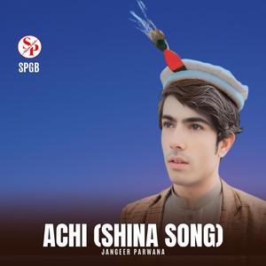 Achi (shina Song) (feat. Jangeer Parwana)