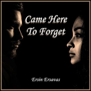 Came Here To Forget