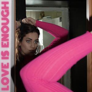 Love is Enough