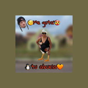 Me guta' tu abuela