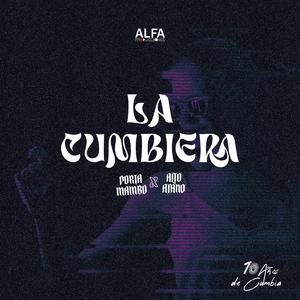 La Cumbiera (feat. Alto Afano)