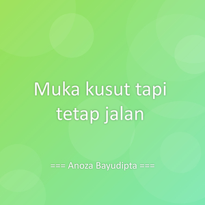 Muka kusut tapi tetap jalan