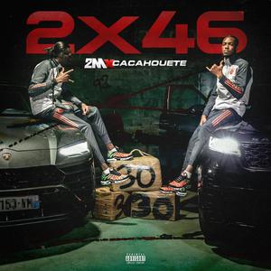 2X46 (feat. Cacahouete)