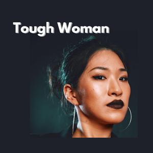 Tough Woman (feat. Taiyo Fuwa, Danny Huerta, Sylvia Khouri, Josiah Rutta & Tyler White)