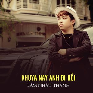 Khuya Nay Anh Đi Rồi