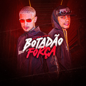 Botadão Com Força