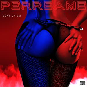 Perreame (feat. Jony La Bm)