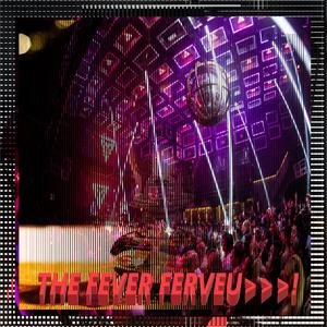 The Fever Ferveu.