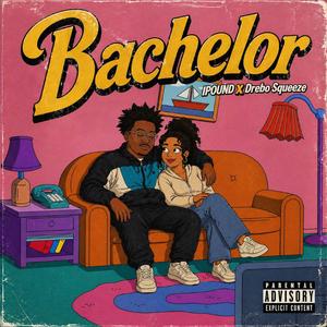 Bachelor (feat. Drebo Squeeze)