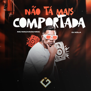 Não Ta Mais Comportada