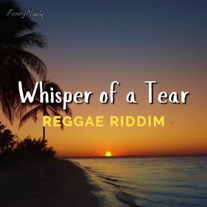Whisper of a Tear
