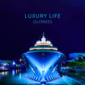 Luxury Life (Slowed)