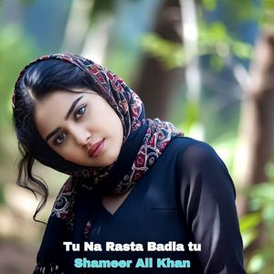 Tu Na Rasta Badla tu