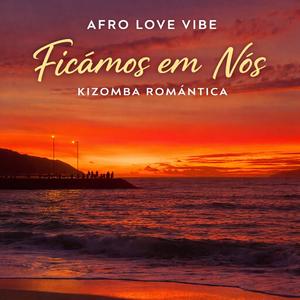 Ficamos em Nós / Kisomba Romântica