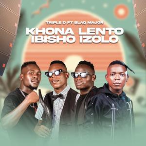 Khona Lento ibisho izolo (feat. Blaq Major)