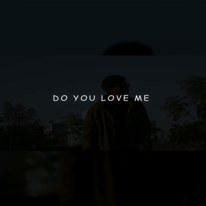 DO YOU LOVE ME (Freestyle)