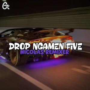 DROP NGAMEN FIVE