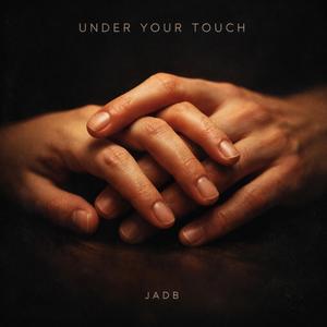 Under your Touch