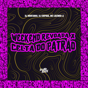 Weekend Revoada X Celta do Patrão