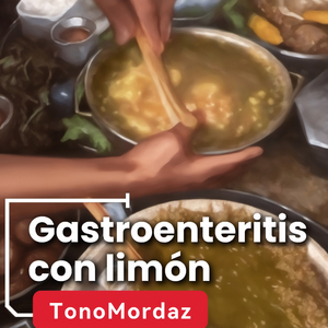 Gastroenteritis con limón (Comentarios Cantados)