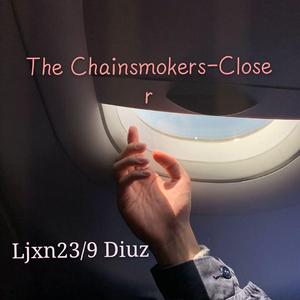 The Chainsmokers-Closer（9 Diuz / Ljxn23 remix）