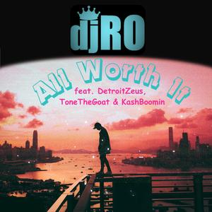 All Worth It (feat. Detroit Zeus, ToneTheGoat & Kash Boomin)