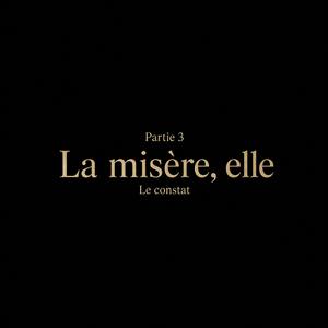 La misère, elle