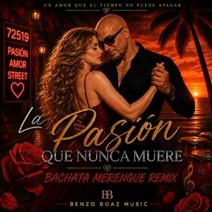 La Passion Que Nunca Muere (Bachata Remix)