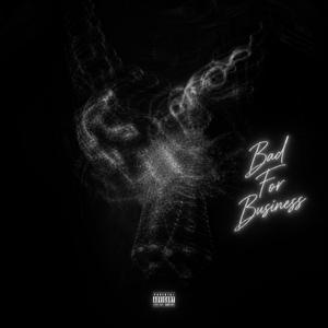 BAD FOR BUSINESS (feat. Morgu & suhtire)