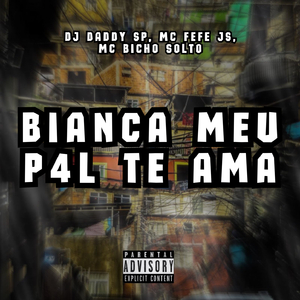 BIANCA MEU P4L TE AMA