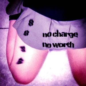 no charge, no worth