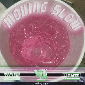 Moving Slow (feat. NandosAGee, Maranae & EZA)