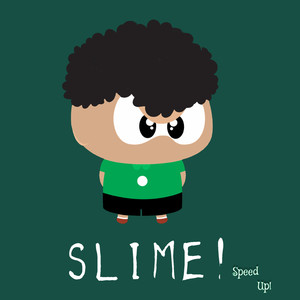 Slime! (Speed Up) (Remix)