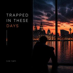 Trapped In These Days (Radio Edit)