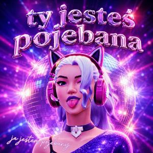 Ty jesteś pojebana (italo)