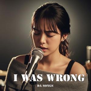 I WAS WRONG