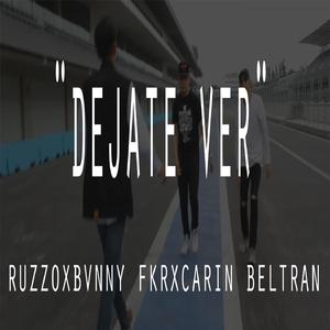 Dejate ver (feat. BVNNY KV$H & Carin Beltran)