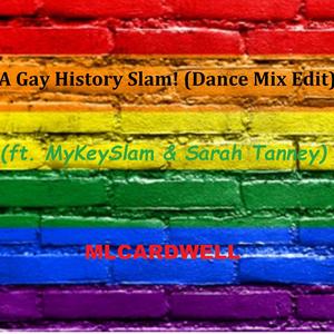 A Gay History Slam! (Dance Edit)