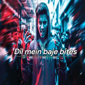 Dil mein baje bites