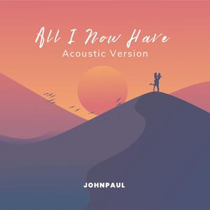 All I Now Have (Acoustic Version)