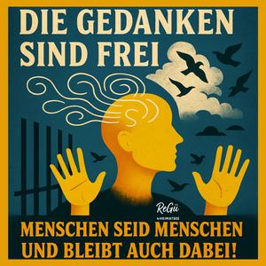 Gedanken sind frei (Menschen seid Menschen)