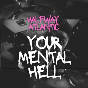 Your Mental Hell (feat. Arlo Wells)