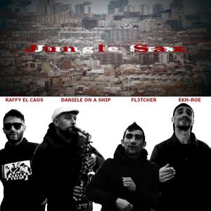 Jungle Sax (feat. Fl3tcher, Raffi eL Caos, Ekh-Roe & Daniele on a Ship)