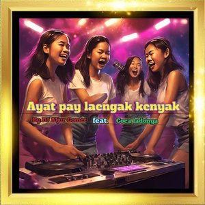 Ayat Pay Laengak Kenyak